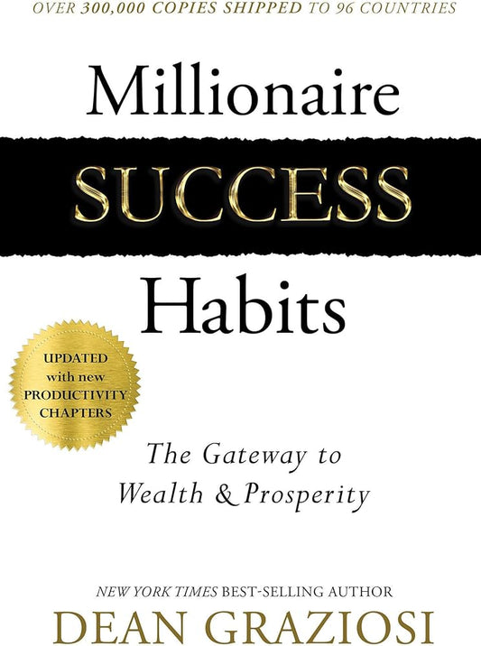 Millionaire Success Habits: The Gateway to Wealth & Prosperity